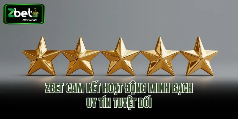 Zbet cam kết hoạt động minh bạch, uy tín tuyệt đối